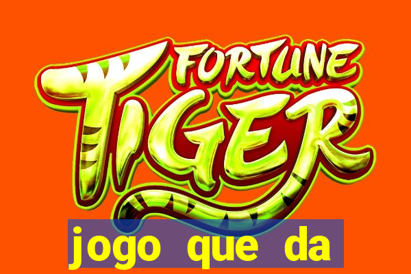 jogo que da dinheiro sem precisar depositar